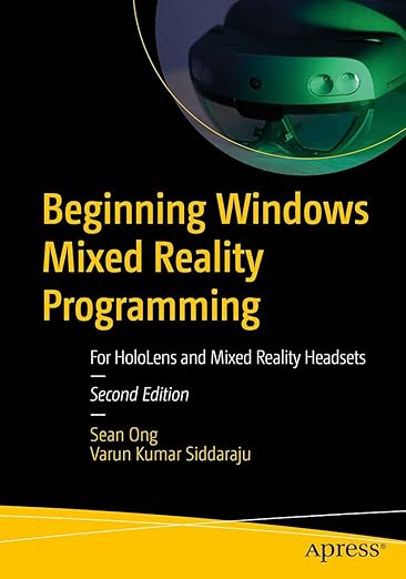 Beginning Windows Mixed Reality Programming For HoloLens and Mixed Reality Headsets